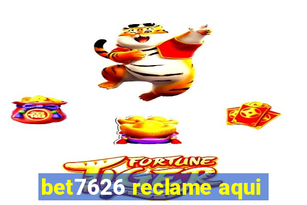 bet7626 reclame aqui